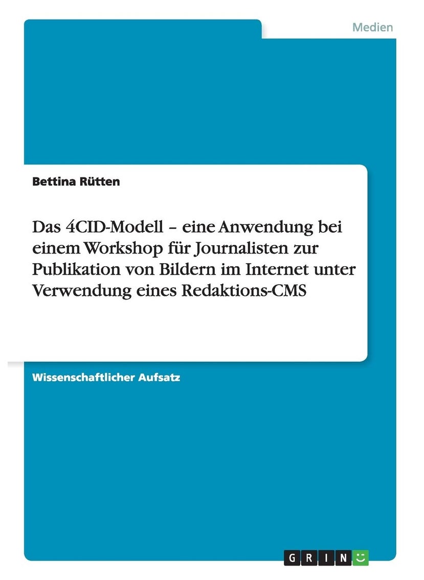 Das 4CID-Modell - eine Anwendung bei einem Workshop für Journalisten zur Publikation von Bildern im Internet unter Verwendung eines Redaktions-CMS 