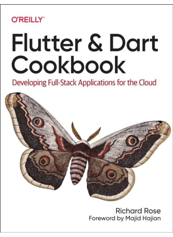 Flutter and Dart Cookbook : Developing Full-Stack Applications for the Cloud