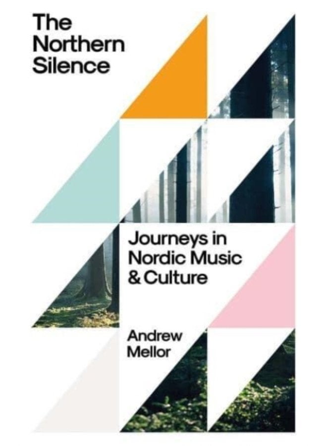 The Northern Silence Journeys in Nordic Music and Culture - Hardback