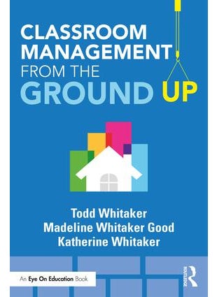 Classroom Management From the Ground Up 