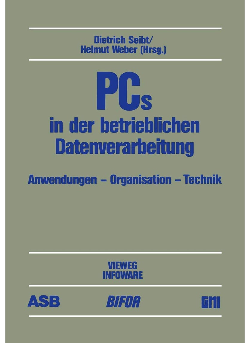 PCs in der betrieblichen Datenverarbeitung: Anwendung - Organisation - Technik Beiträge des 3. deutschen PC-Kongresses 1985, durchgeführt von ASB, BIFOA, GMI 