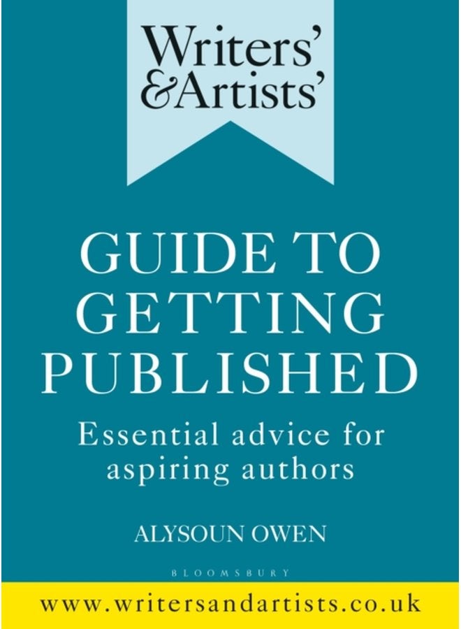Writers' & Artists' Guide to Getting Published : Essential advice for aspiring authors (Writers' and Artists')