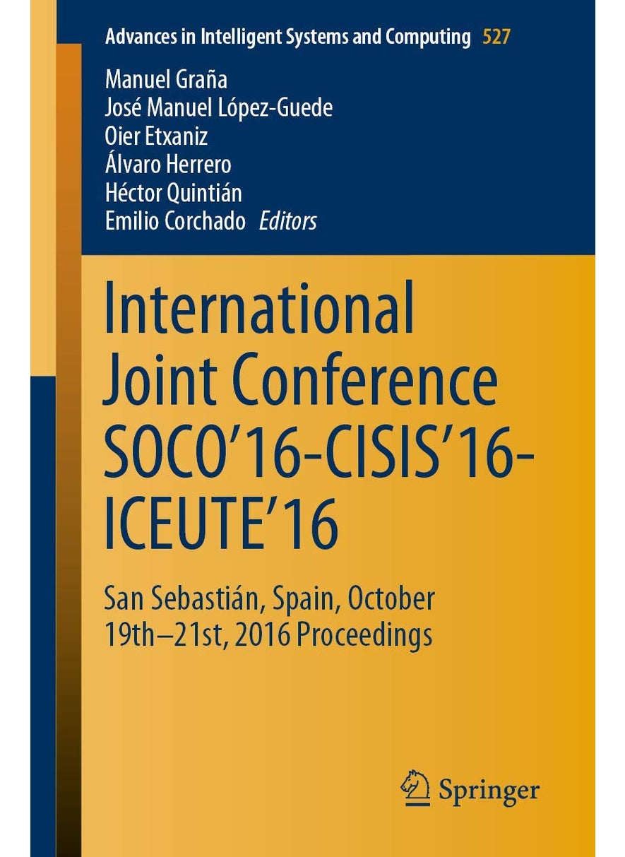 International Joint Conference SOCO'16-CISIS'16-ICEUTE'16: San Sebastián, Spain, October 19th-21st, 2016 Proceedings 
