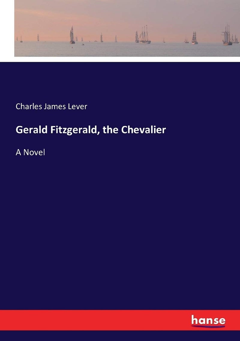 Gerald Fitzgerald, the Chevalier: A Novel - Image 1
