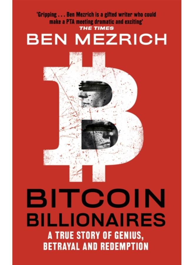Bitcoin Billionaires : A True Story of Genius, Betrayal and Redemption 