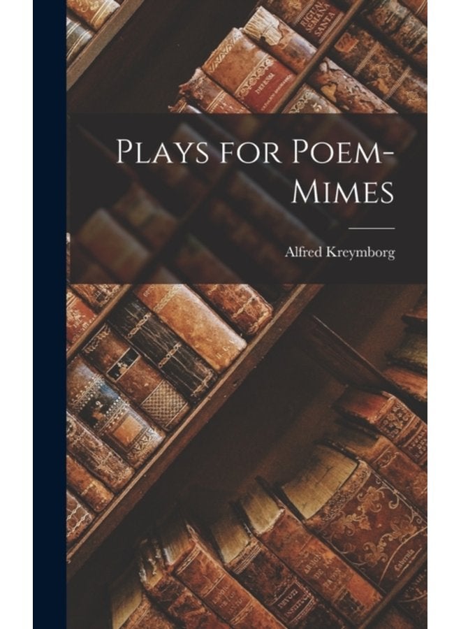 Plays for Poem Mimes - Hardback