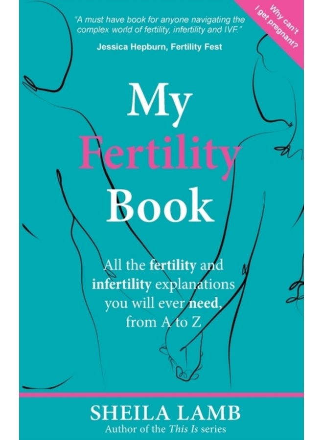 My Fertility Book All the fertility and infertility explanations you will ever need from A Z - Paperback