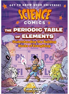 Science Comics The Periodic Table Of Elements By Jon Chad Paperback 