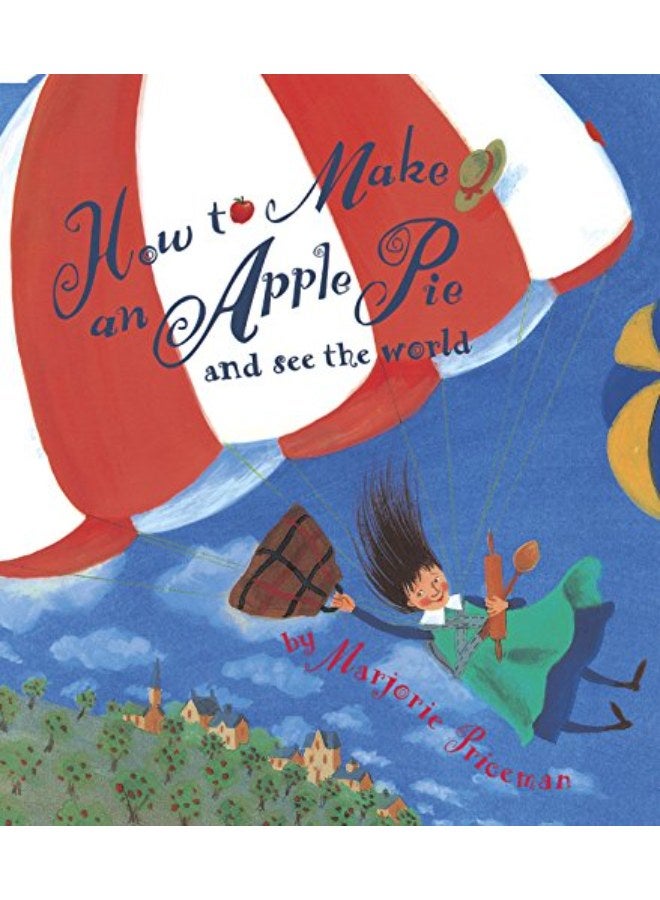 How to Make an Apple Pie and See the World (Dragonfly Books) 