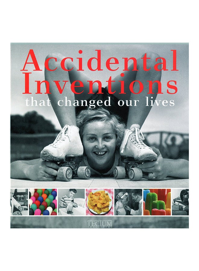 Accidental Inventions That Changed Our Lives