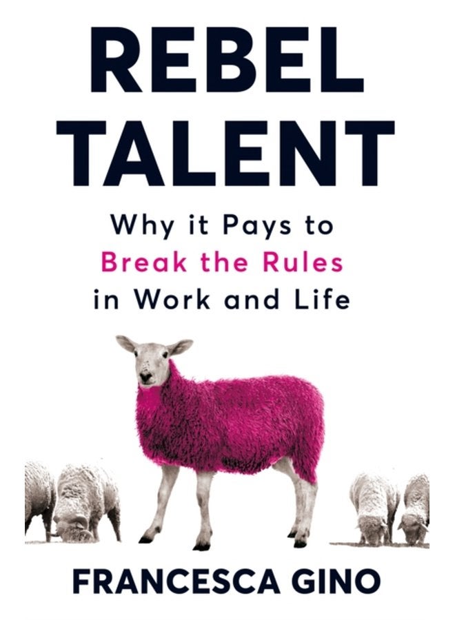 Rebel Talent Why it Pays to Break the Rules at Work and in Life - Paperback