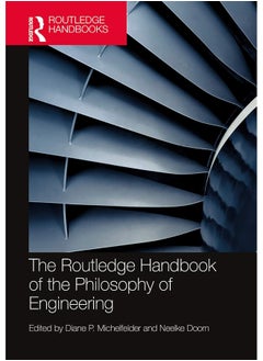 The Routledge Handbook of the Philosophy of Engineering 