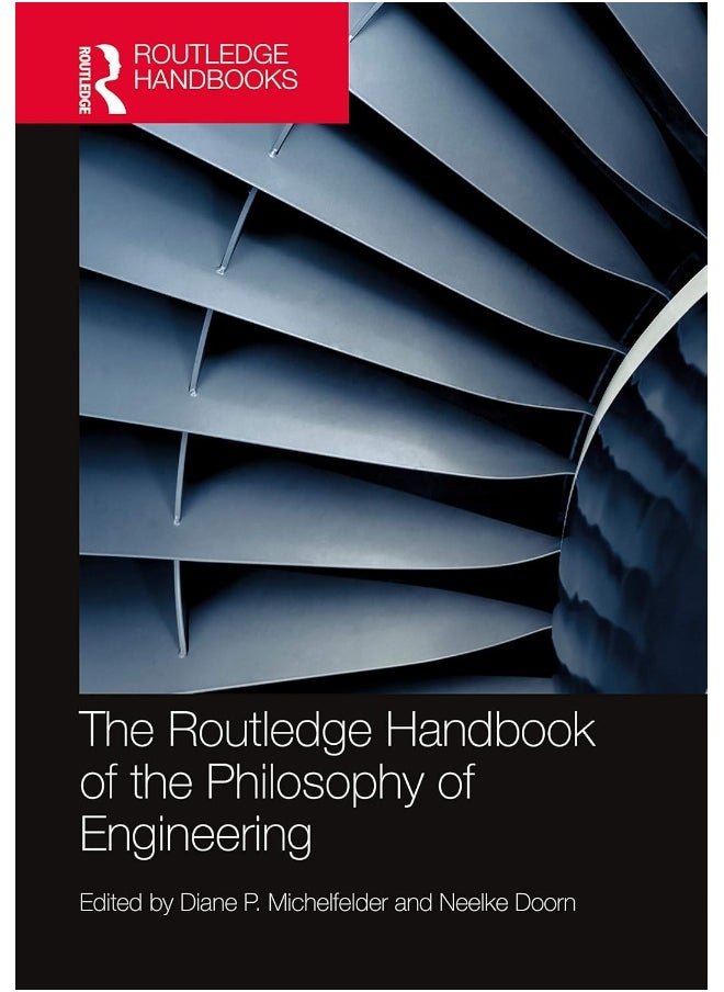 The Routledge Handbook of the Philosophy of Engineering 