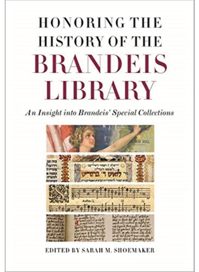 Honoring the History of the Brandeis Library ??? An Insight into Brandeis` Special Collections 
