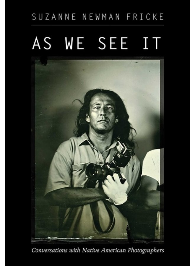 As We See It Conversations with Native American Photographers - Paperback