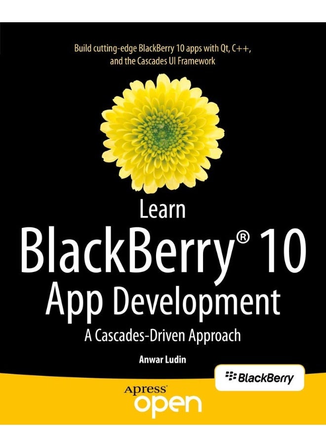 Learn BlackBerry 10 App Development: A Cascades-Driven Approach 