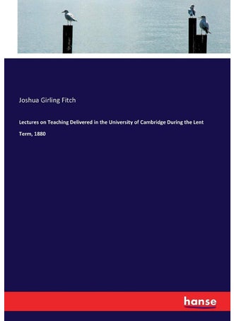 Lectures on Teaching Delivered in the University of Cambridge During the Lent Term, 1880 - pzsku/Z639B1F421719DF70F20FZ/45/1749032307/ebaa194b-bcac-472f-ba78-8b16f05fcf35