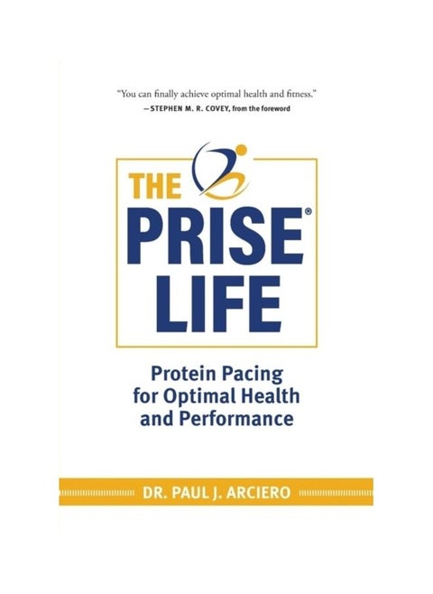 The Prise Life: Protein Pacing For Optimal Health And Performance