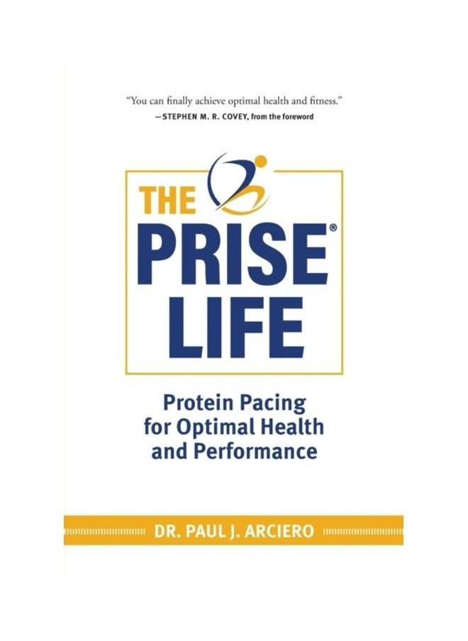 The Prise Life: Protein Pacing For Optimal Health And Performance 