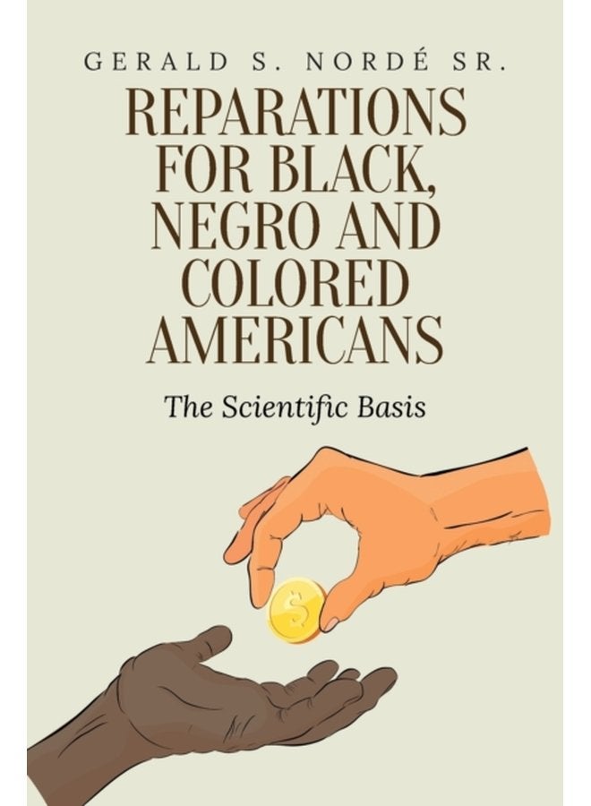 Reparations for Black Negro and Colored Americans The Scientific Basis - Paperback
