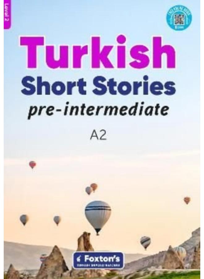 Pre-Intermediate Turkish Short Stories - Based on a comprehensive grammar and vocabulary framework (CEFR A2) - with quizzes , full answer key and online audio 