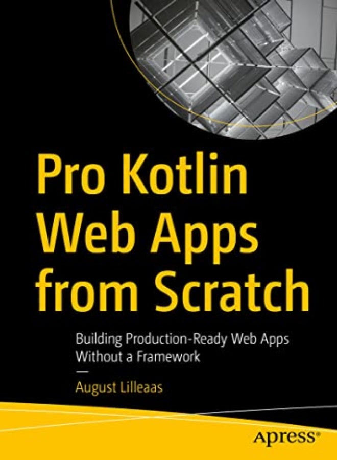 Pro Kotlin Web Apps from Scratch 