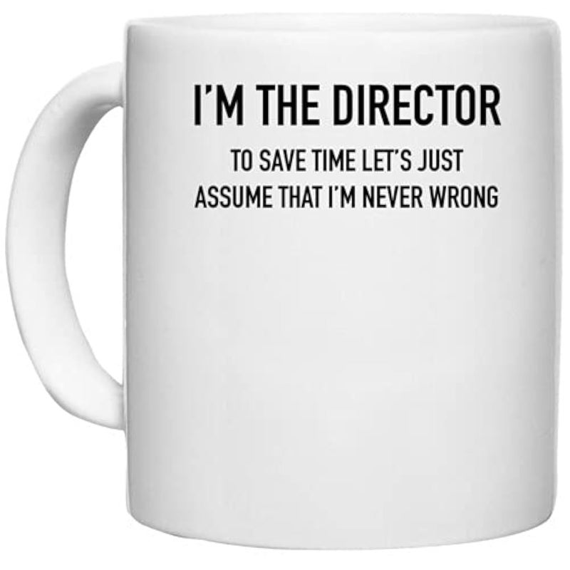 UDNAG White Ceramic Coffee/Tea Mug 'Director | I'm a Director to Save time Lets just Assume That I'm Never Wrong' Perfect for Gifting [350ml] - Image 5