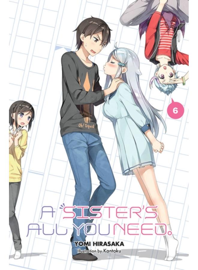 A Sister's All You Need., Vol. 6 (light novel) 
