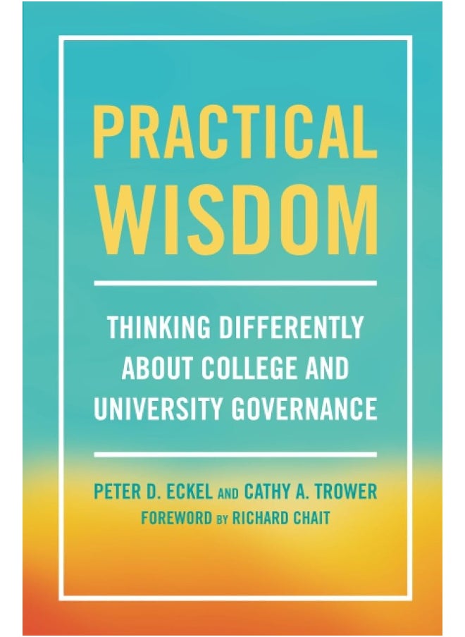 Practical Wisdom: Thinking Differently About College and University Governance  - Image 1