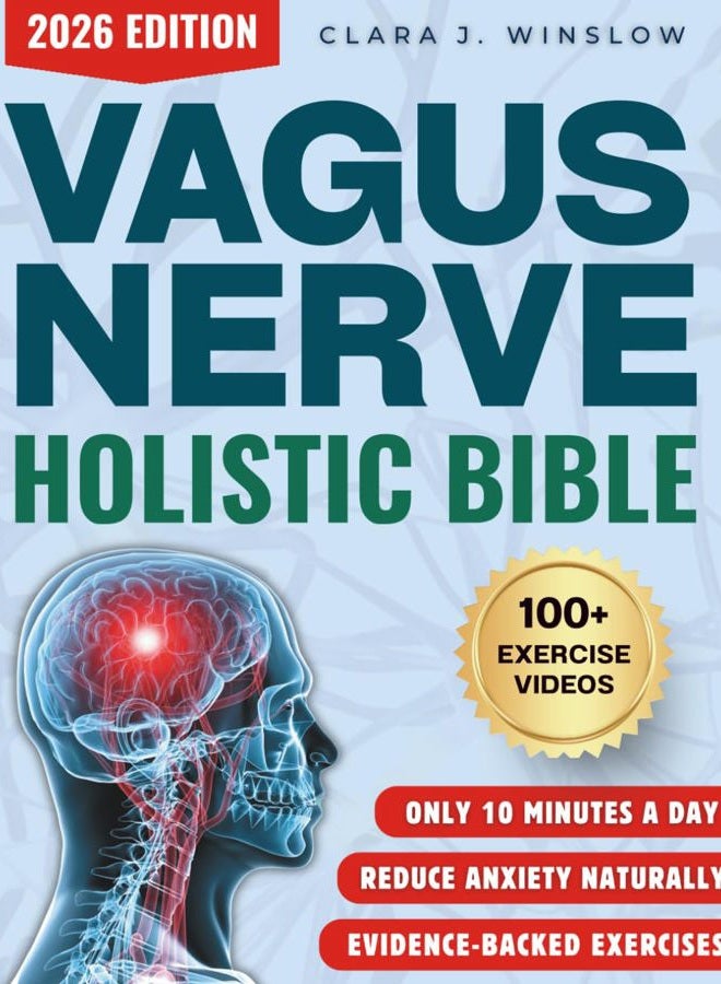 Vagus Nerve Holistic Bible: Somatic Exercises to Restore Deep Sleep, Reduce Stress, Anxiety & Trauma Without Medication - Evidence-Based 28-Day Protocol to Rewire Nervous System in 10 Minutes a Day