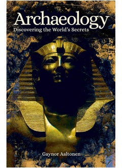 Archaeology: Discovering the World's Secrets  - Image 1