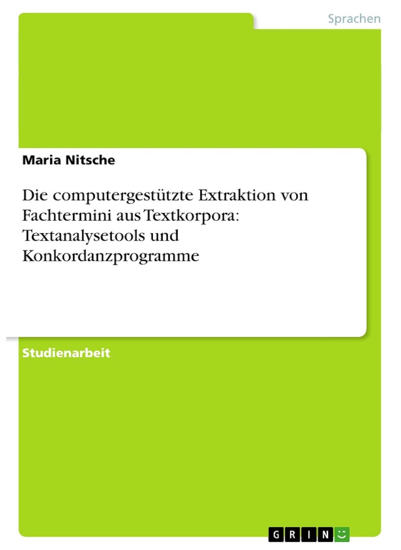 Die computergestützte Extraktion von Fachtermini aus Textkorpora: Textanalysetools und Konkordanzprogramme 