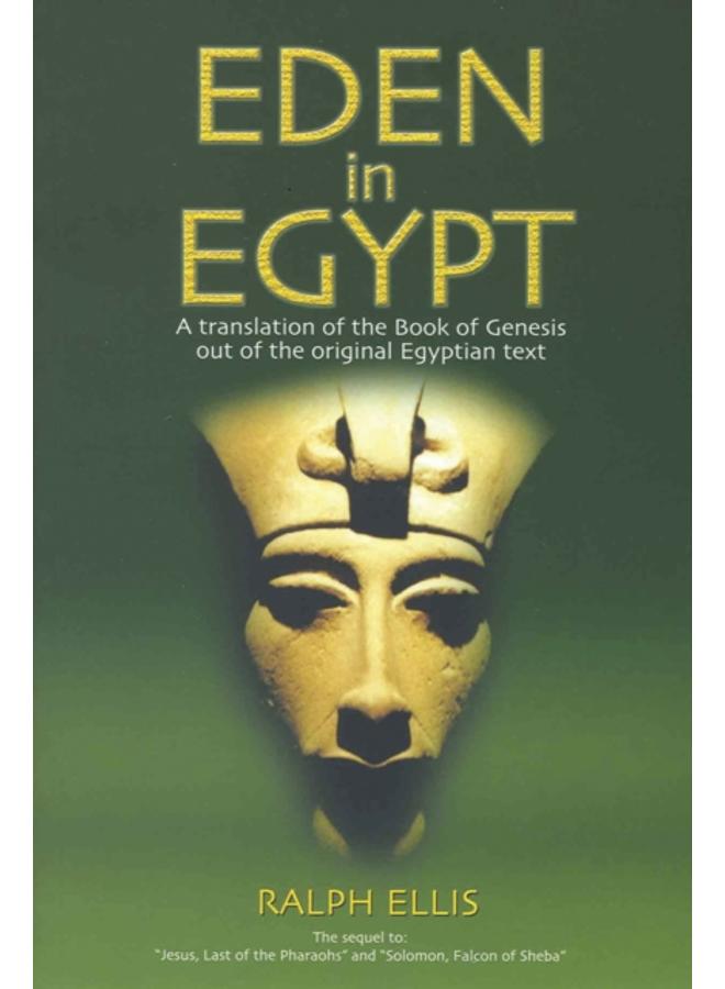 Eden in Egypt : Adam and Eve Were Pharaoh Akhenaton and Queen Nefertiti 