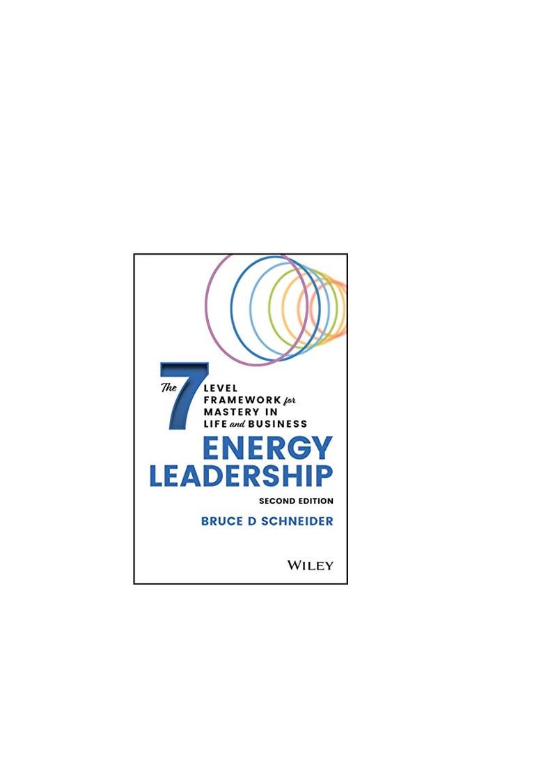 Energy Leadership: The 7 Level Framework for Mastery In Life and Business