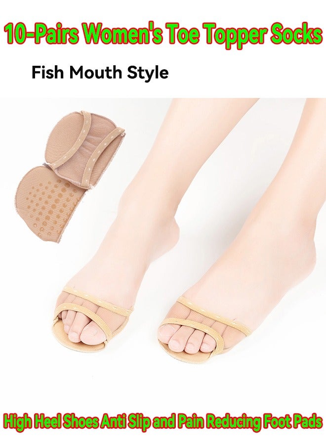 10-Pairs Women's Toe Topper Socks,Fish Mouth Style Forefoot Half Socks,High Heel Shoes Anti Slip and Pain Reducing Foot Pads,Invisible Foot Protection Socks,One Size,Colour Beige