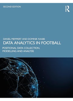 Data Analytics in Football: Positional Data Collection, Modelling and Analysis