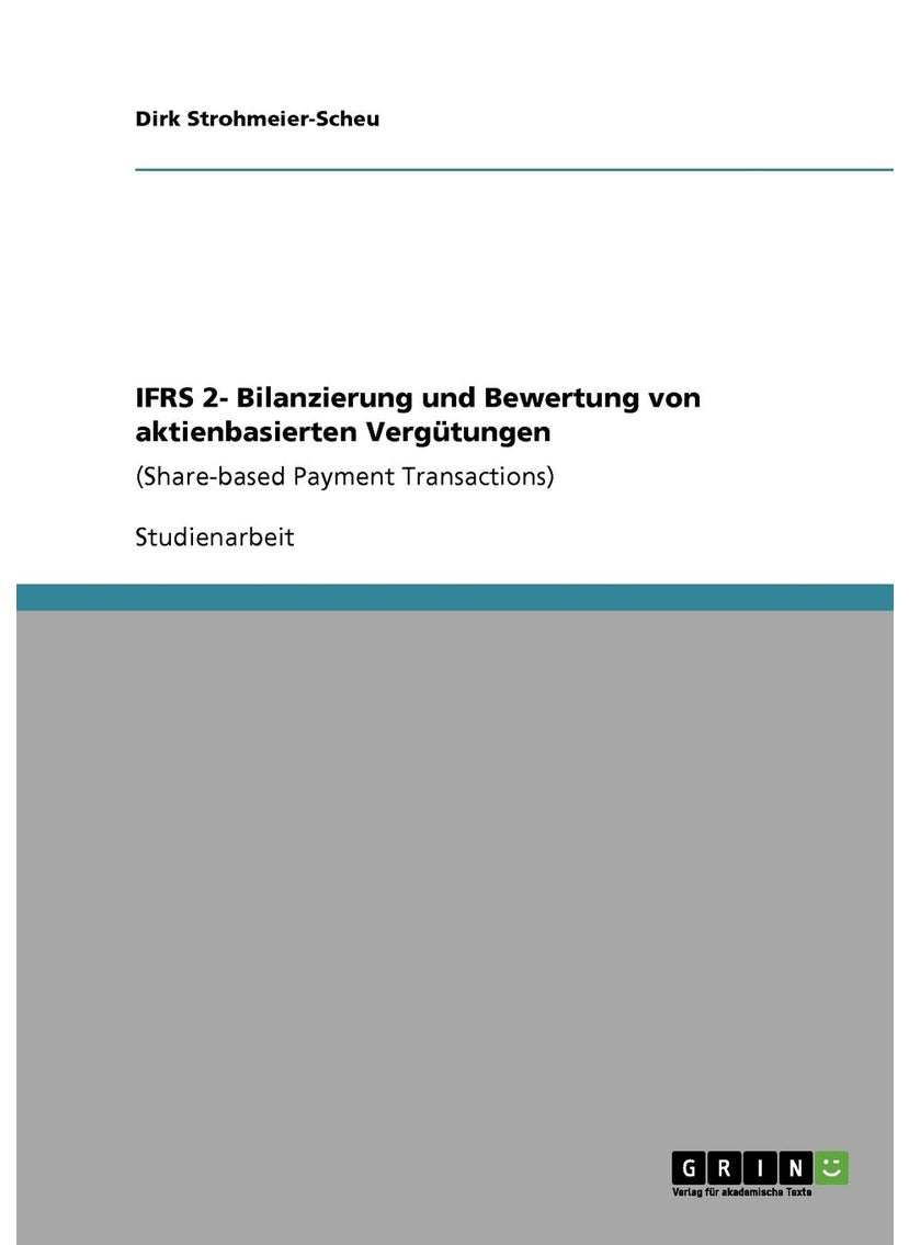 IFRS 2- Bilanzierung und Bewertung von aktienbasierten Vergütungen: (Share-based Payment Transactions) 