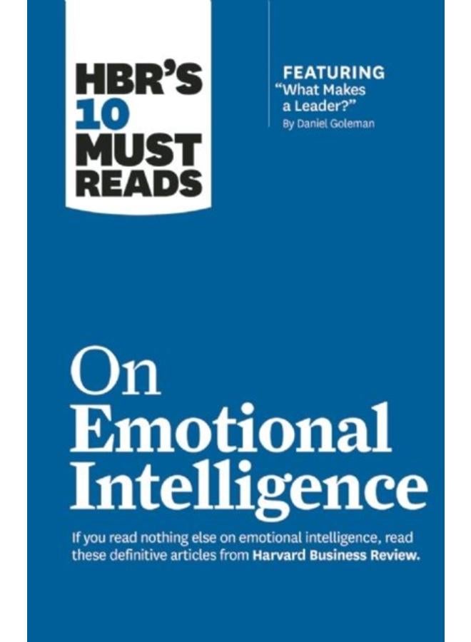 HBR's 10 Must Reads on Emotional Intelligence (with featured article "What Makes a Leader?" by Daniel Goleman)(HBR's 10 Must Reads) 