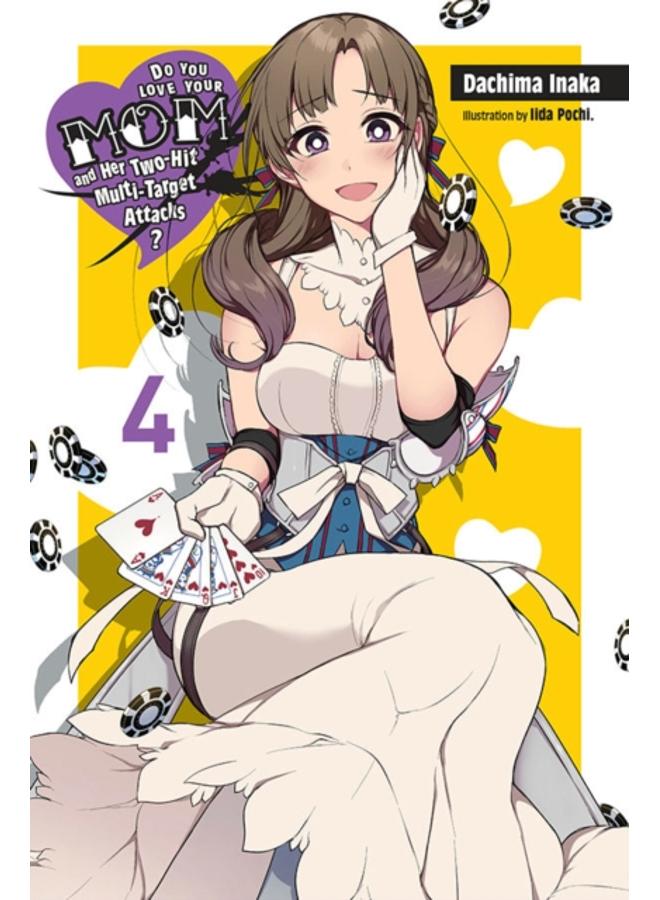 Do You Love Your Mom and Her Two-Hit Multi-Target Attacks?, Vol. 4 (light novel) 