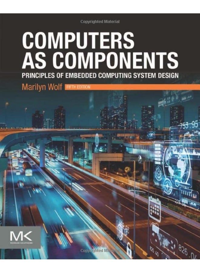 Computers as Components: Principles of Embedded Computing System Design