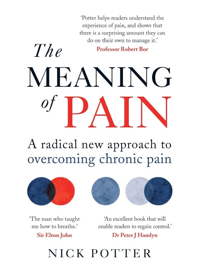 The Meaning of Pain: A radical new approach to overcoming chronic pain 
