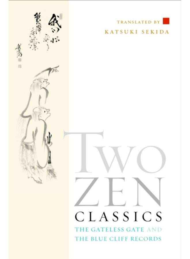 Two Zen Classics : The Gateless Gate and the Blue Cliff Records 