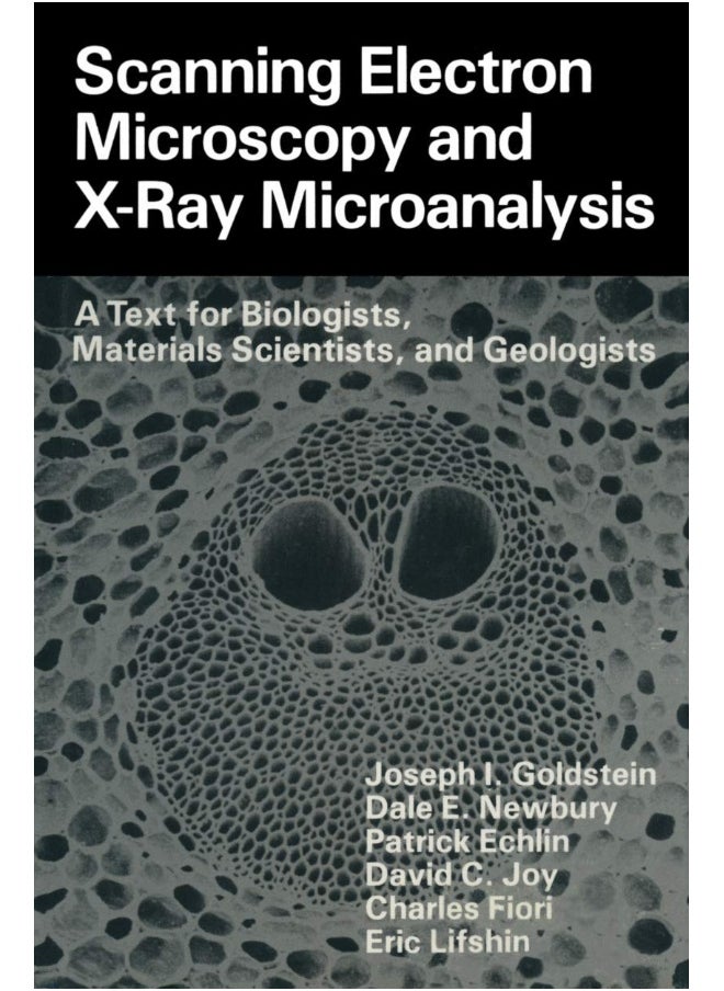 Scanning Electron Microscopy and X-Ray Microanalysis: A Text for Biologists, Materials Scientists, and Geologists 
