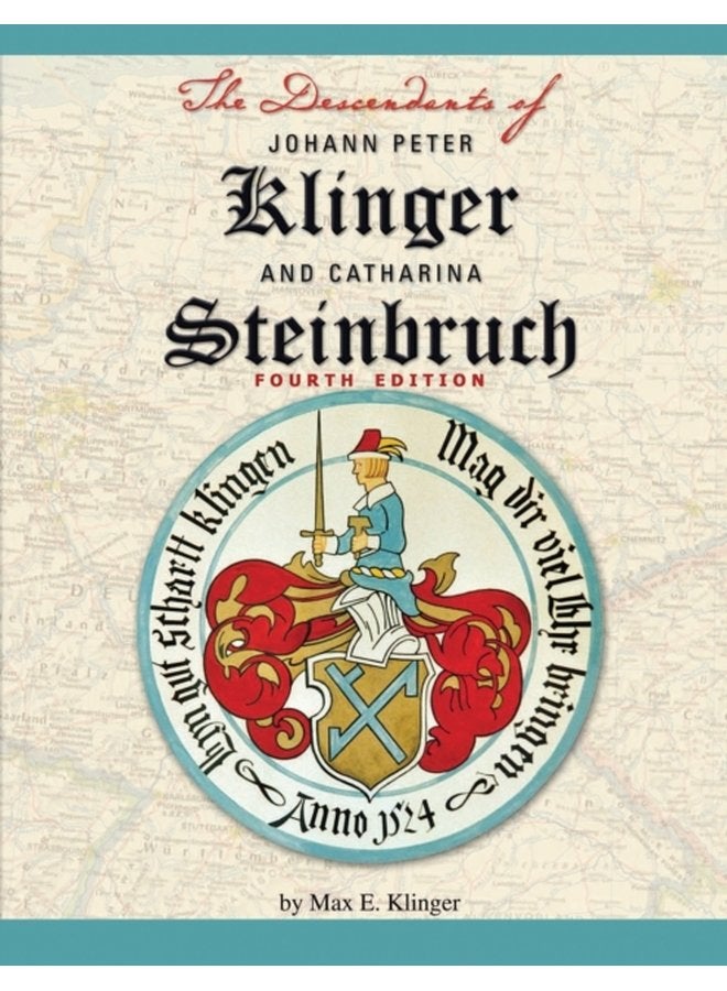 The Descendants of Johann Peter Klinger and Catharina Steinbruch - Paperback