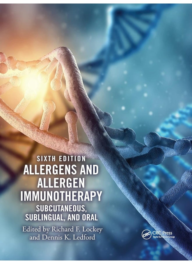 Allergens and Allergen Immunotherapy: Subcutaneous, Sublingual, and Oral 