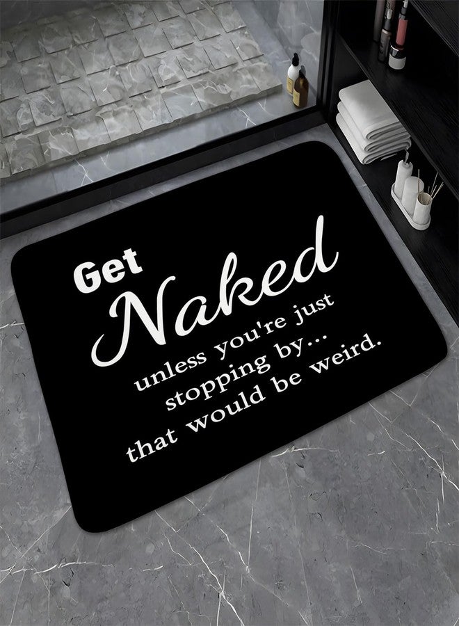 سجاد حمام "Get Naked" بتصميم عصري أنيق، مزين بعبارات مضحكة وكلمات لطيفة، باللون الأسود، مناسب لغرف النوم والمطابخ والحمامات، مقاس 17.8 × 29.5 بوصة. - Image 1