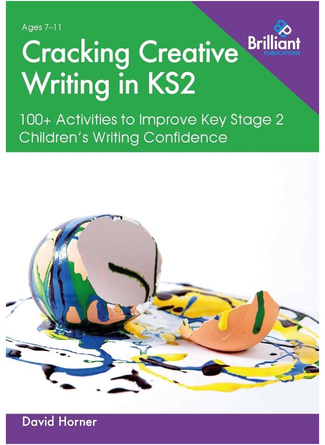 Cracking Creative Writing in KS2: 100+ Activities to Improve Key Stage 2 Children's Writing Confidence  - Image 1