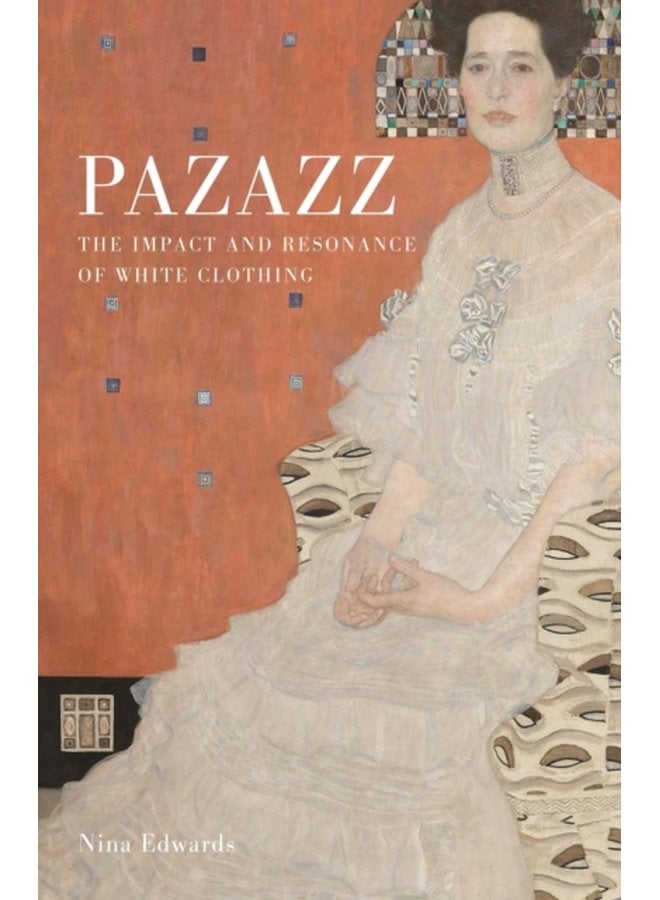 Pazazz The Impact and Resonance of White Clothing - Hardback