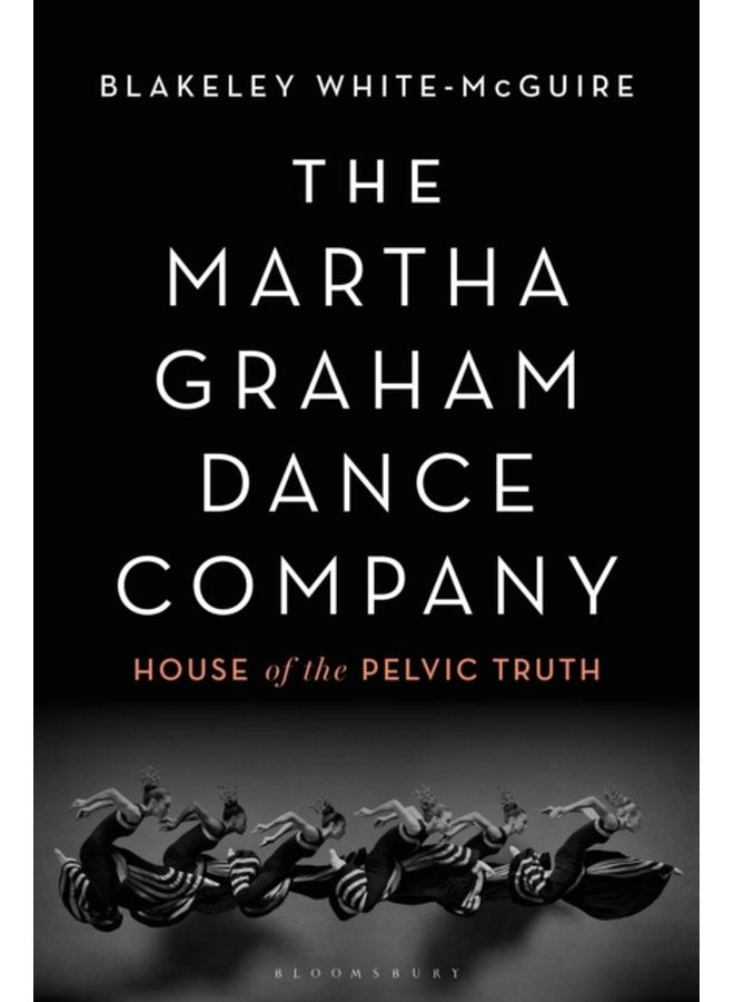 The Martha Graham Dance Company House of the Pelvic Truth - Paperback