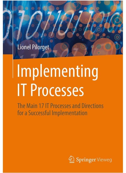 Implementing IT Processes: The Main 17 IT Processes and Directions for a Successful Implementation